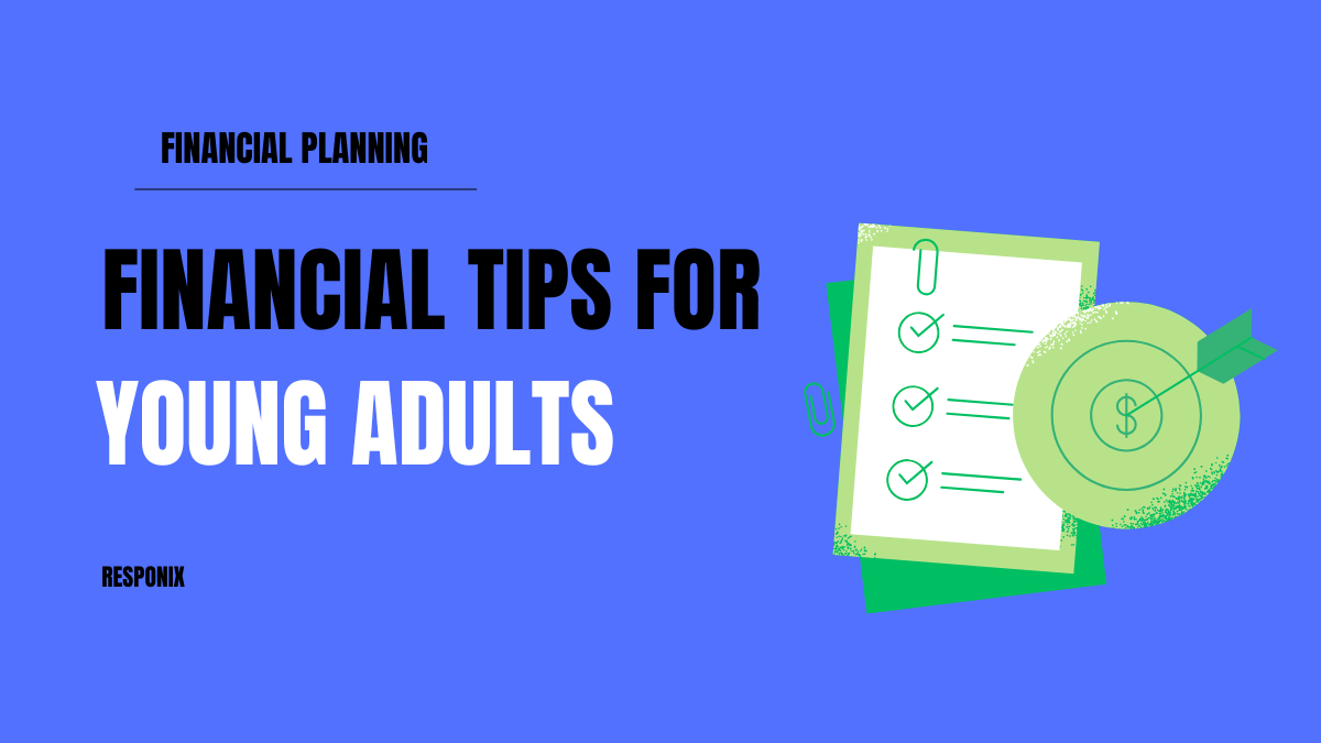 Smart Financial Tips for Young Adults to Build Wealth and Security