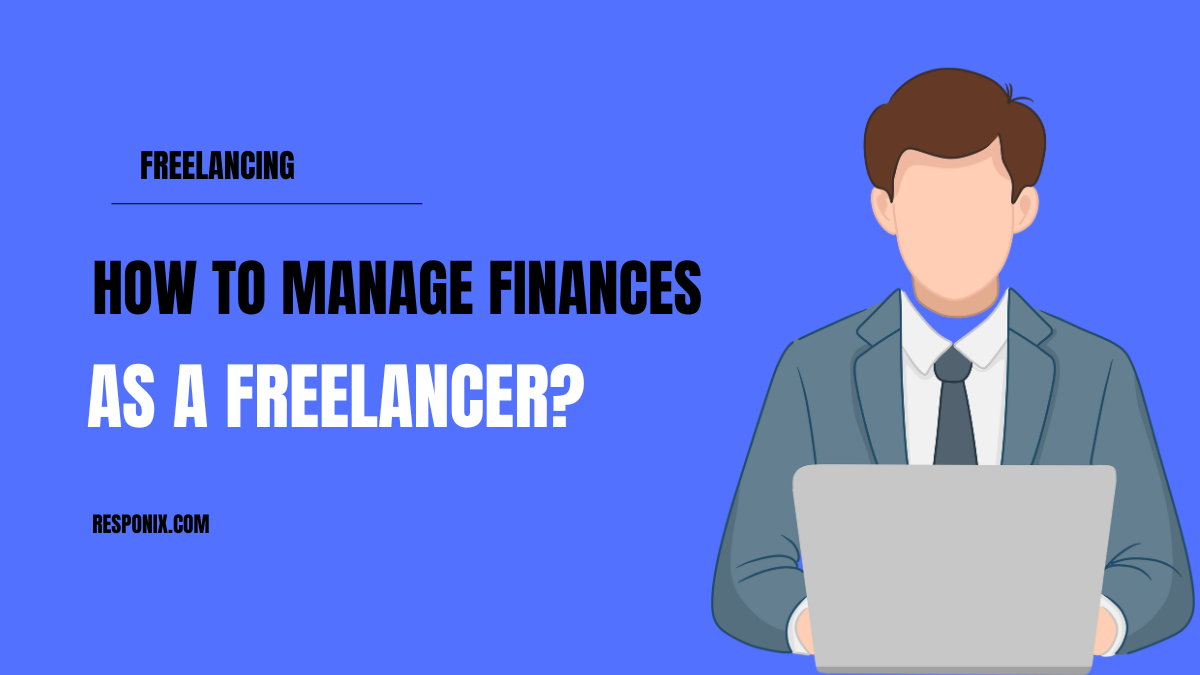 How to Manage Finances as a Freelancer