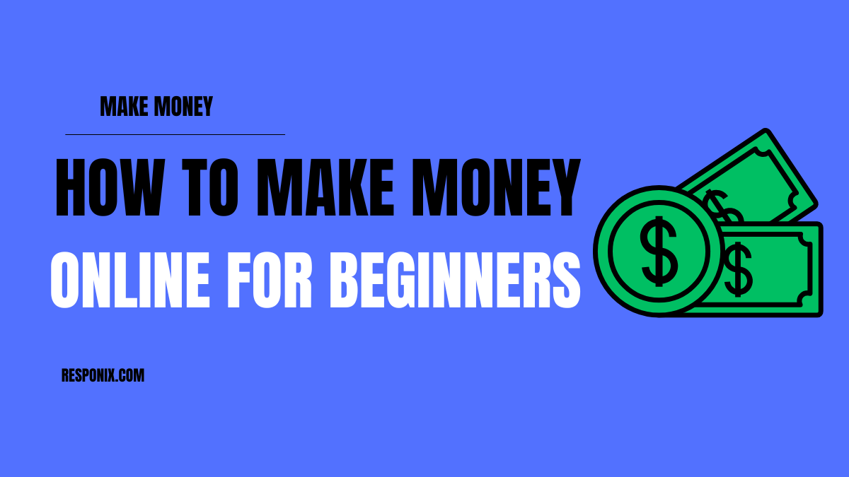 How to Make Money Online for Beginners