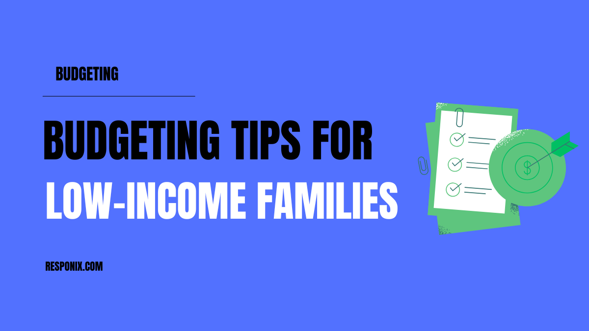 Smart Budgeting Tips for Low-Income Families: Practical Ways to Save and Manage Money