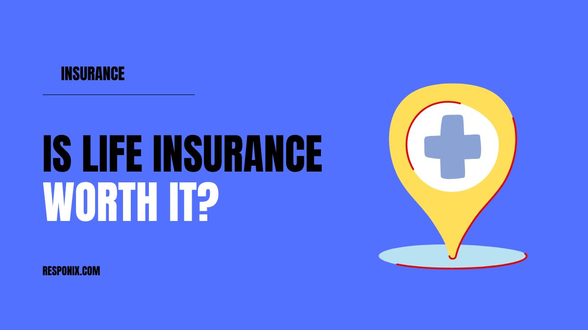 Is Life Insurance Worth It? Unpacking the Pros and Cons