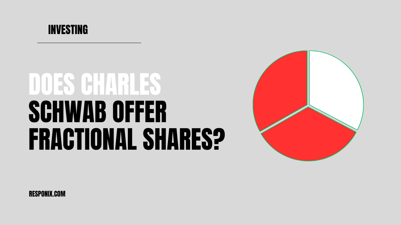 Does Charles Schwab Offer Fractional Shares?