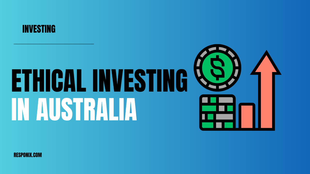 Powerful Guide to Ethical Investing in Australia