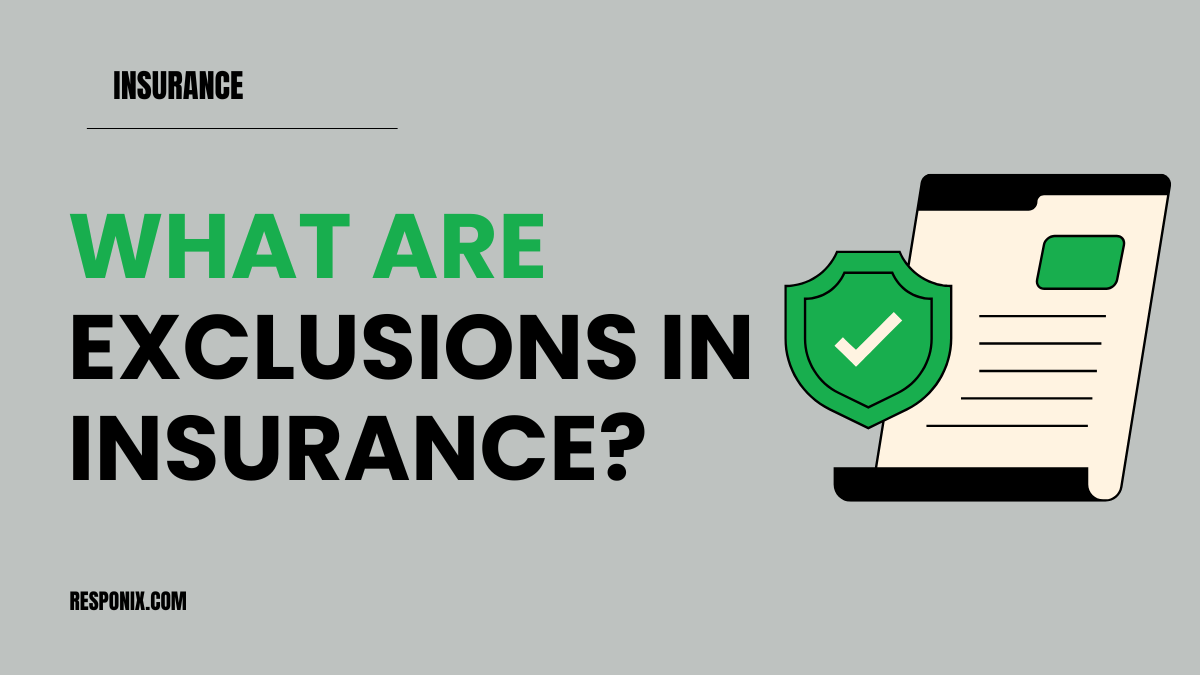 Understanding Hidden Pitfalls: What Are Exclusions in Insurance?